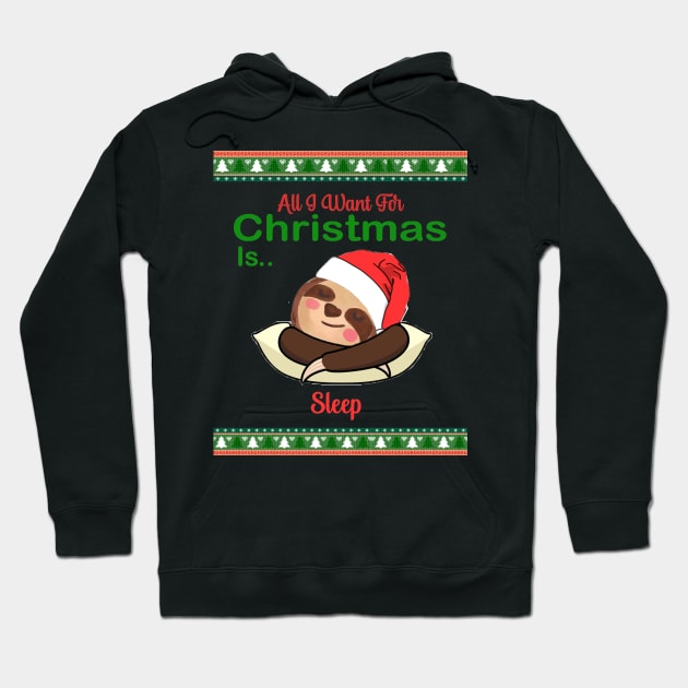 Christmas Sloth, All I Want For Christmas Is Sleep Hoodie by sayed20